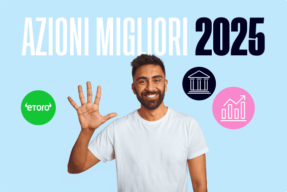 Le azioni migliori per il 2025