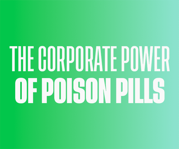 The Corporate Power of Poison Pills