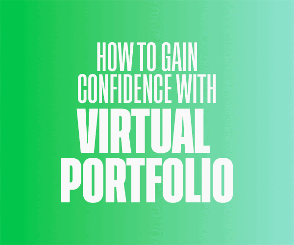 How to Gain Confidence Investing with Virtual Portfolio