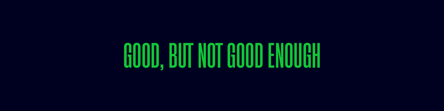 Good, but not good enough