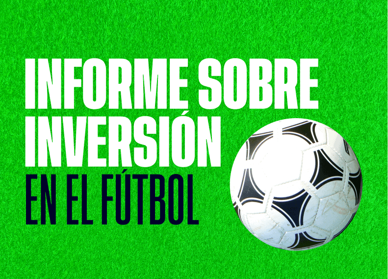 Informe sobre inversión en el fútbol