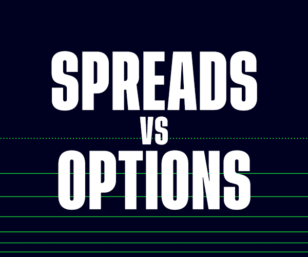Spreads vs. Options: Why Use Each