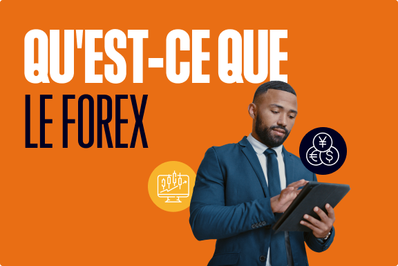 Découvrir le Forex : le marché des changes