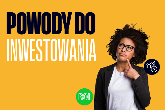 Dlaczego warto inwestować?