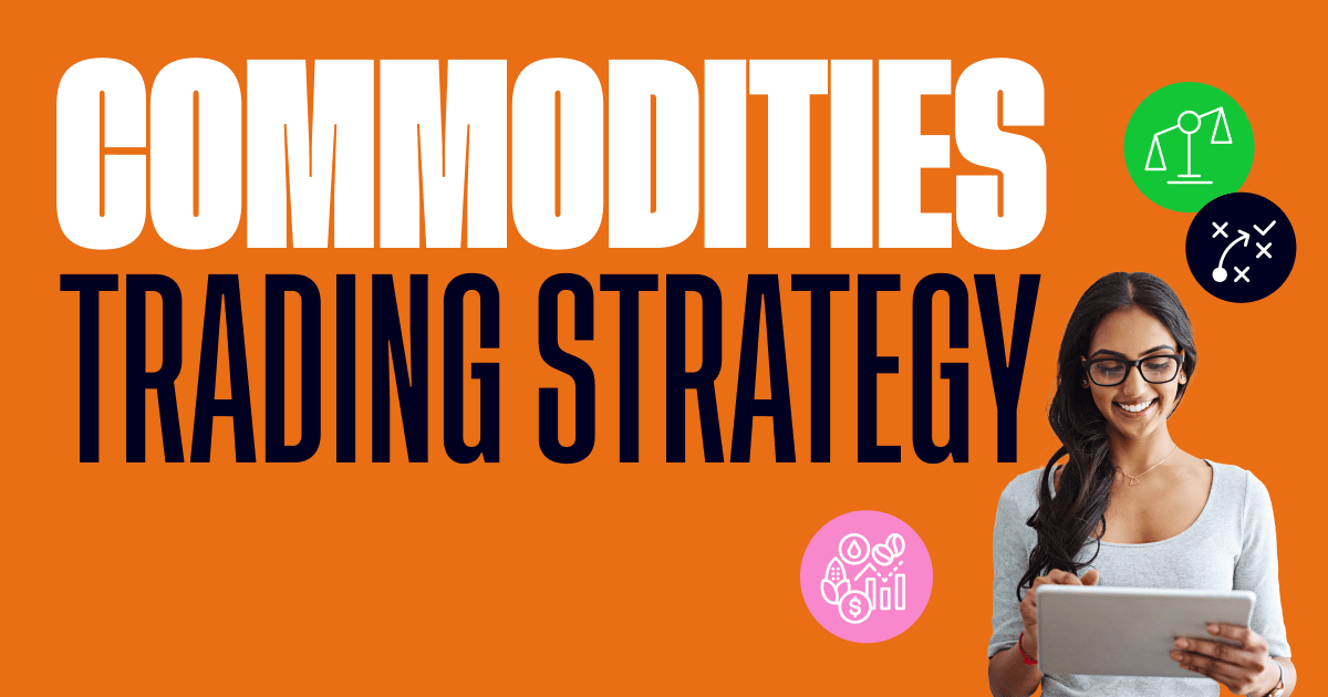 Commodities Trading Strategies | Commodity Trading