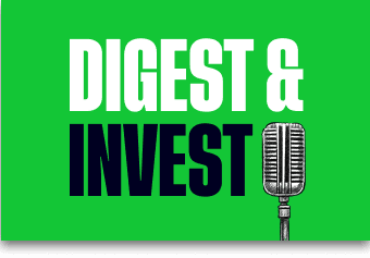 Digest & Invest