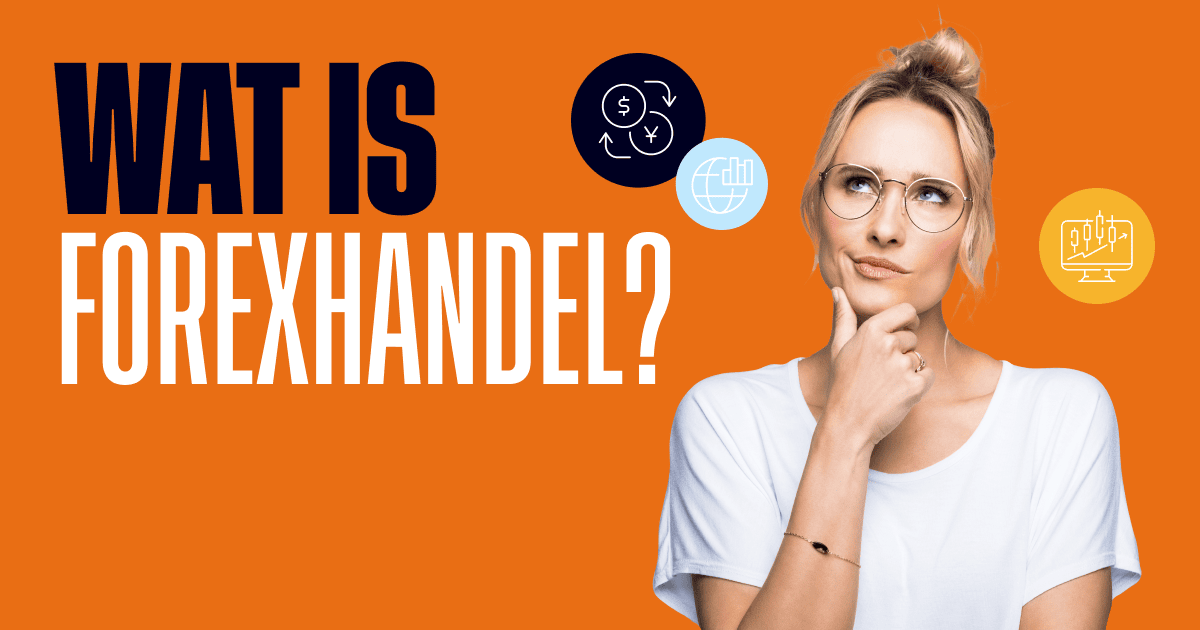 Wat is forexhandel? Inzicht in de valutamarkt