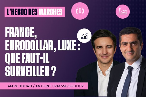 Économie France, Eurodollar, Luxe : que faut-il surveiller ?