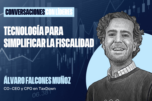 Tecnología para simplificar la fiscalidad | Álvaro Falcones Muñoz