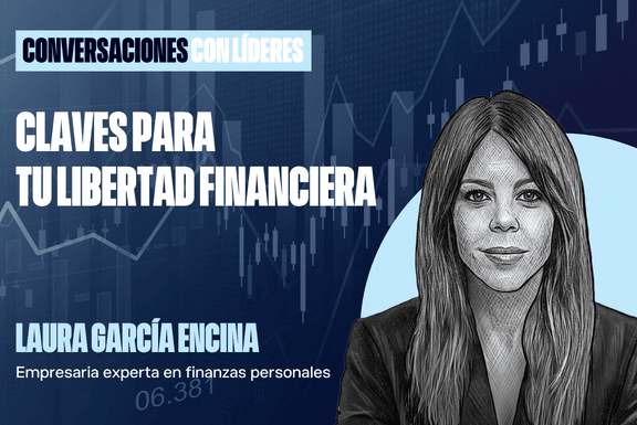 Claves para tu libertad financiera | Laura García Encina