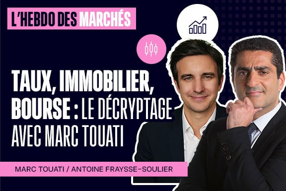 Immobilier, taux, Nasdaq : le décryptage de Marc Touati